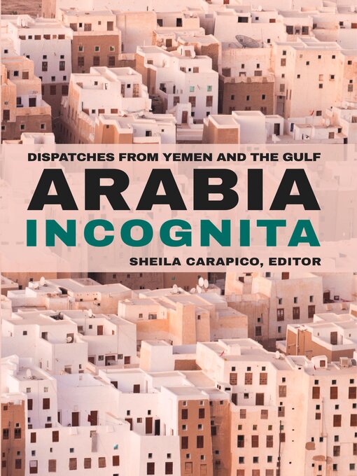 Title details for Arabia Incognita by Sheila Carapico - Wait list